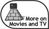 More on Movies and TV